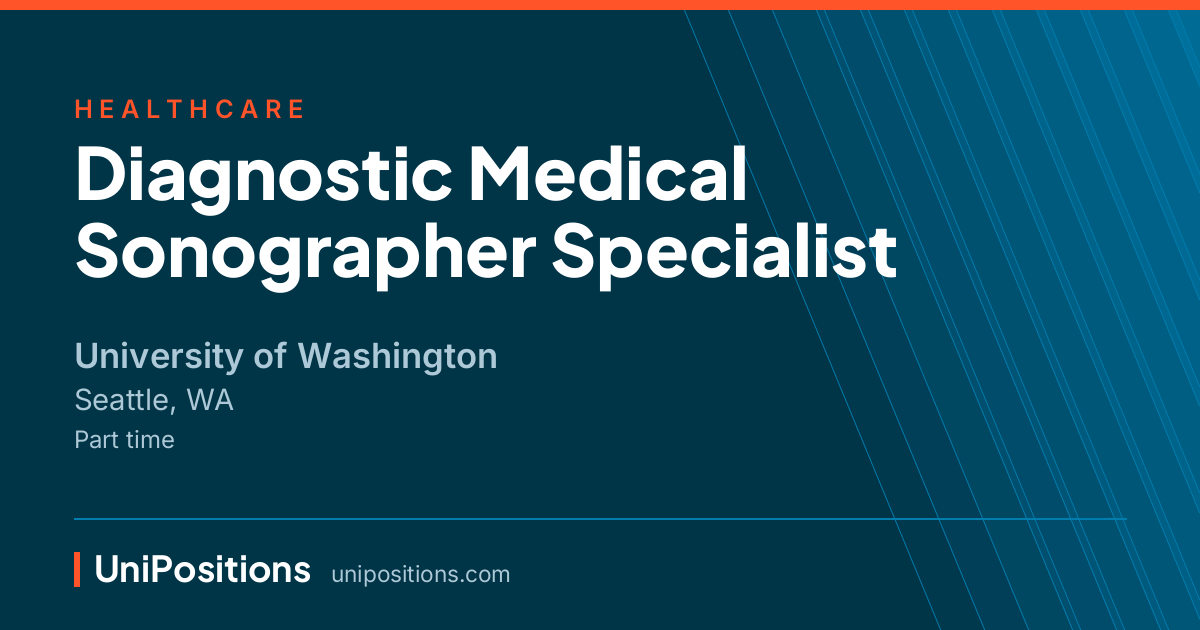 Diagnostic Medical Sonographer Specialist at University of Washington, Seattle, WA