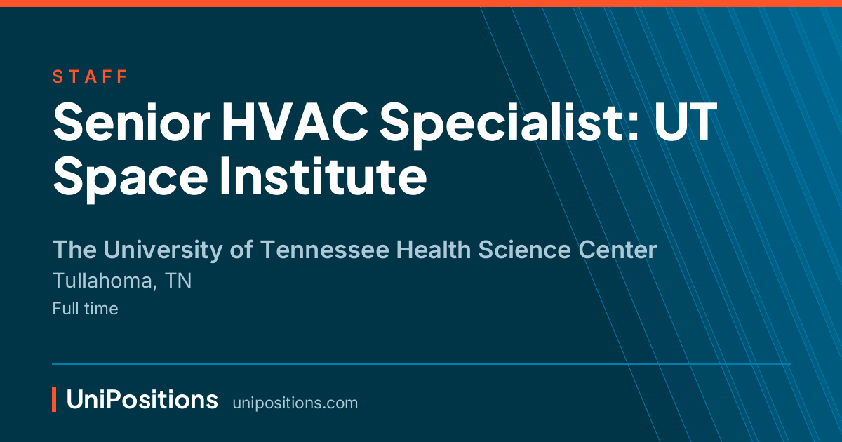Senior HVAC Specialist: UT Space Institute at The University of Tennessee Health Science Center, Tullahoma, TN