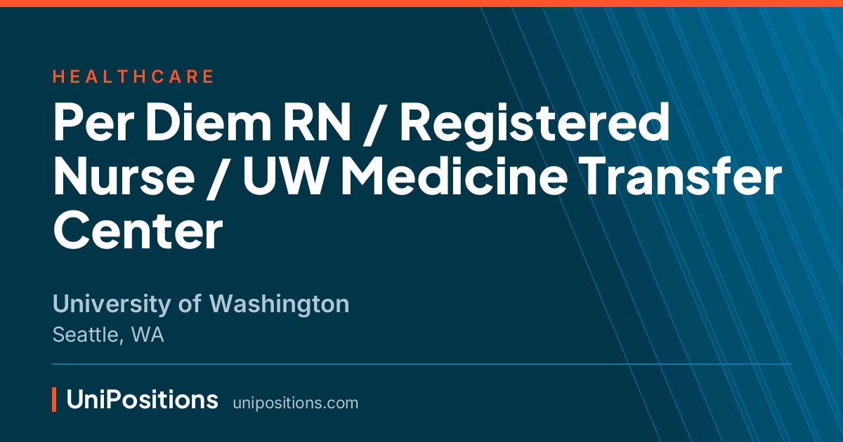 Per Diem RN / Registered Nurse / UW Medicine Transfer Center at University of Washington, Seattle, WA