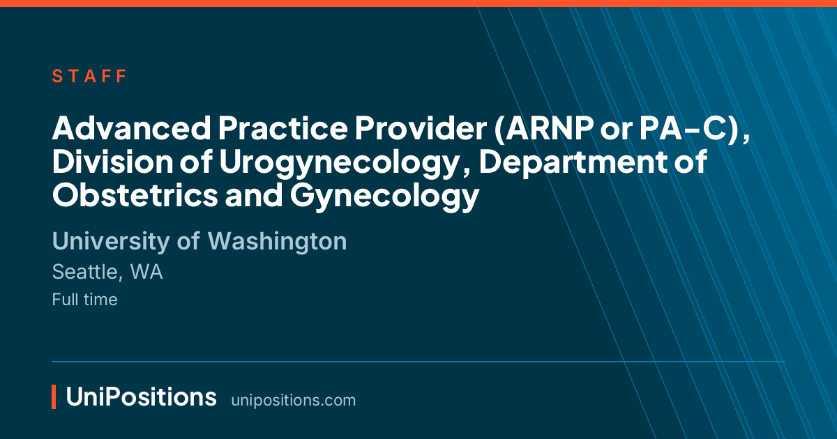 Advanced Practice Provider (ARNP or PA-C), Division of Urogynecology, Department of Obstetrics and Gynecology at University of Washington, Seattle, WA