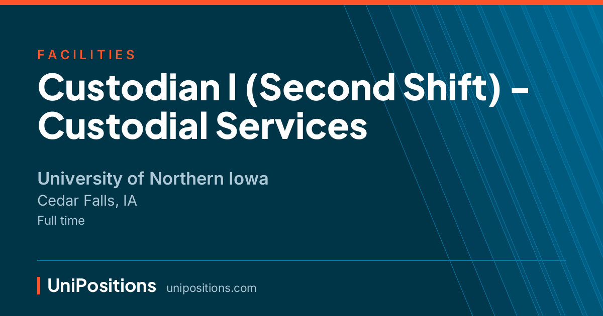 Custodian I (Second Shift) - Custodial Services at University of Northern Iowa, Cedar Falls, IA