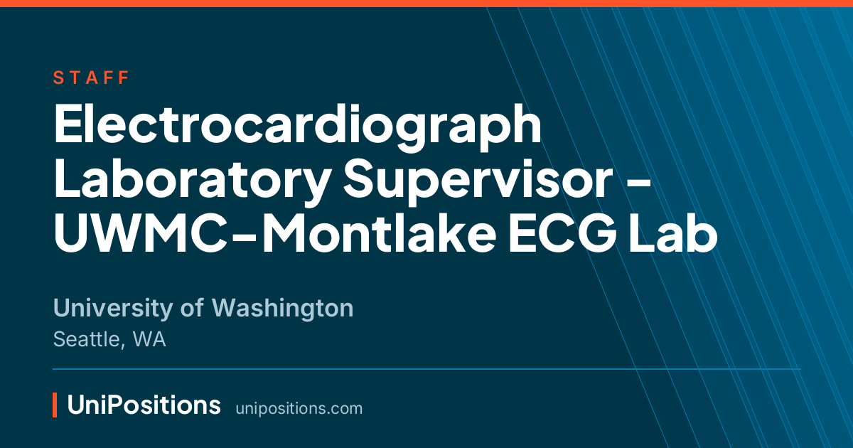 Electrocardiograph Laboratory Supervisor - UWMC-Montlake ECG Lab at University of Washington, Seattle, WA
