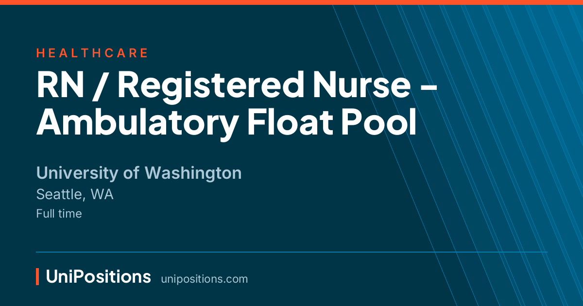 RN / Registered Nurse - Ambulatory Float Pool at University of Washington, Seattle, WA