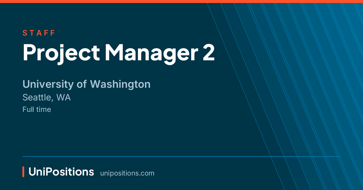 Project Manager 2 at University of Washington, Seattle, WA