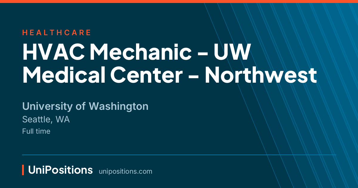 HVAC Mechanic - UW Medical Center - Northwest at University of Washington, Seattle, WA