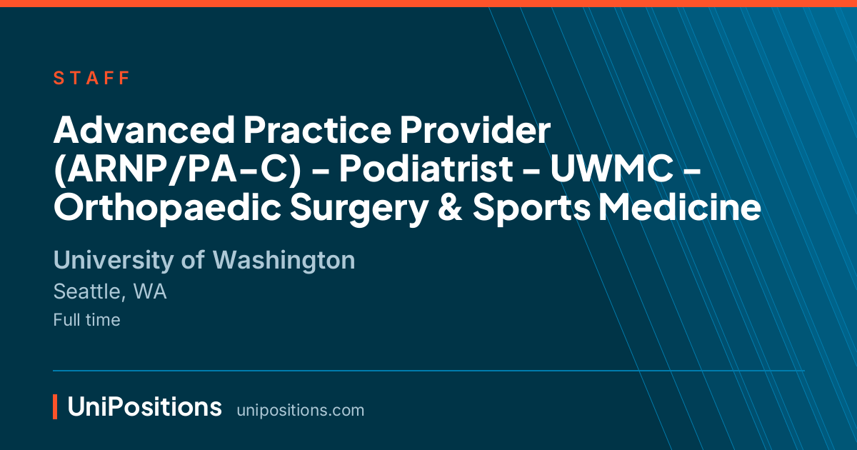 Advanced Practice Provider (ARNP/PA-C) - Podiatrist - UWMC - Orthopaedic Surgery & Sports Medicine at University of Washington, Seattle, WA