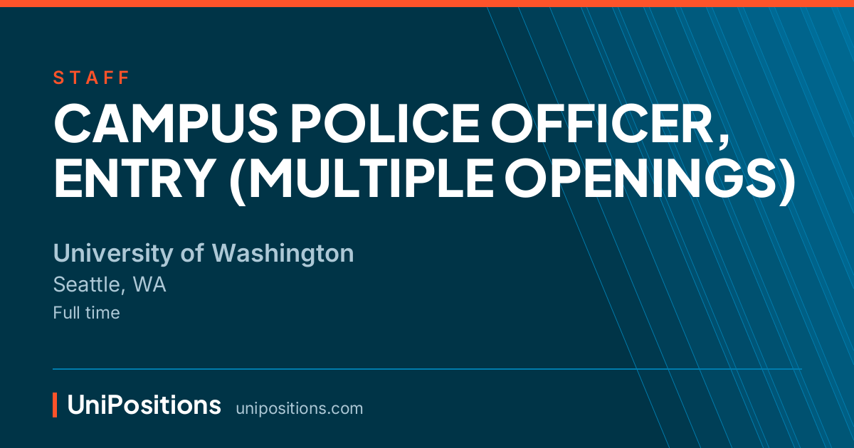 CAMPUS POLICE OFFICER, ENTRY (MULTIPLE OPENINGS) at University of Washington, Seattle, WA