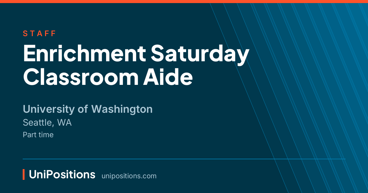 Enrichment Saturday Classroom Aide at University of Washington, Seattle, WA