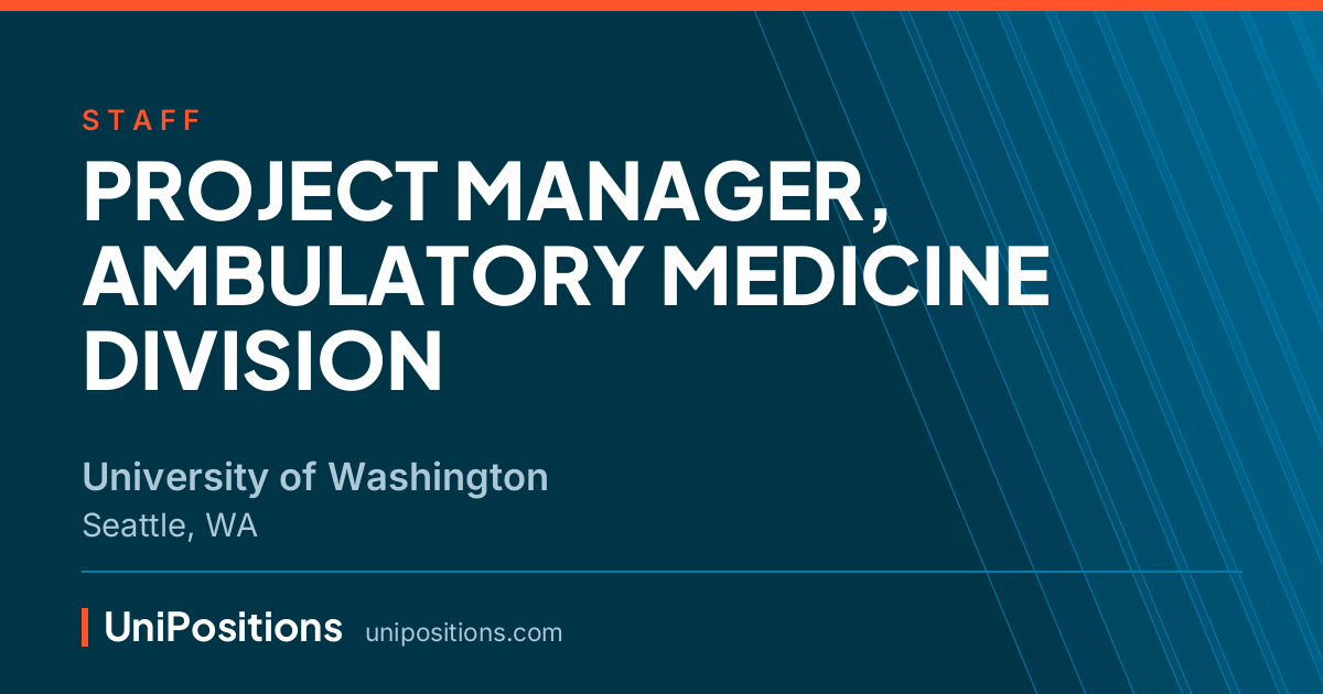 PROJECT MANAGER, AMBULATORY MEDICINE DIVISION at University of Washington, Seattle, WA
