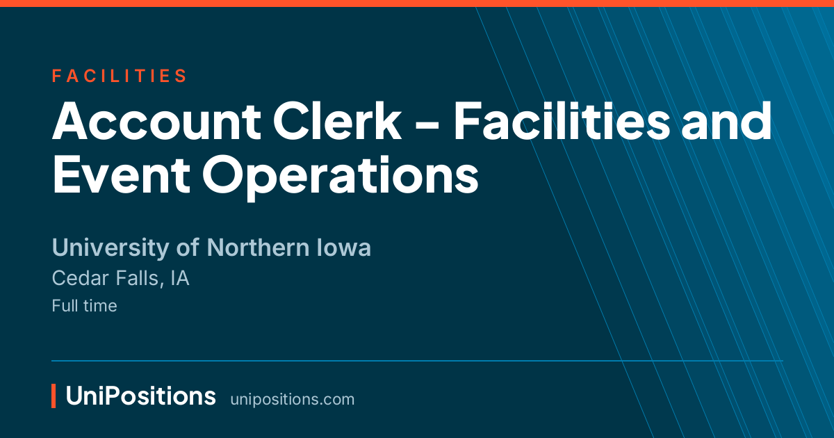 Account Clerk - Facilities and Event Operations at University of Northern Iowa, Cedar Falls, IA