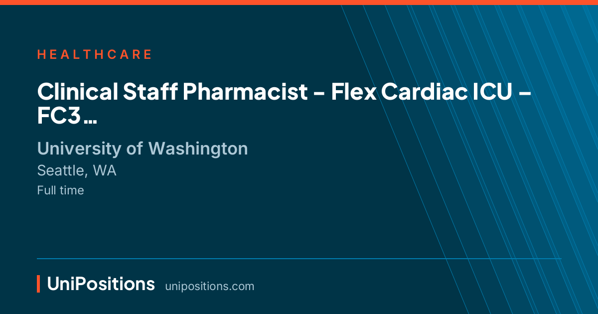 Clinical Staff Pharmacist -  Flex Cardiac ICU – FC3 at University of Washington, Seattle, WA