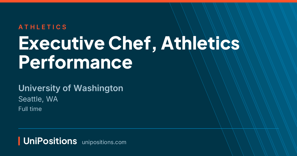 Executive Chef, Athletics Performance at University of Washington, Seattle, WA
