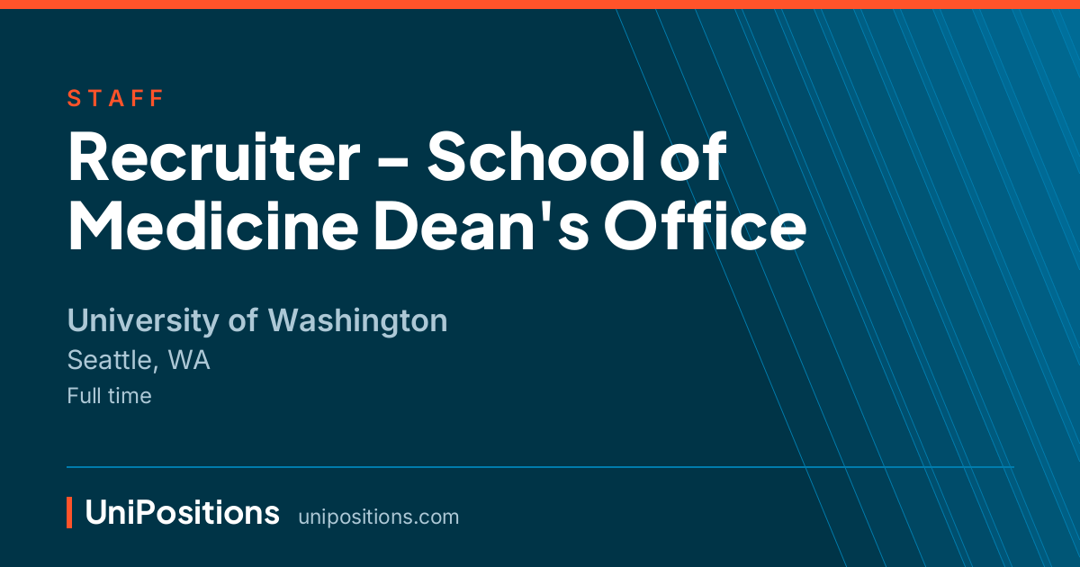 Recruiter - School of Medicine Dean's Office at University of Washington, Seattle, WA