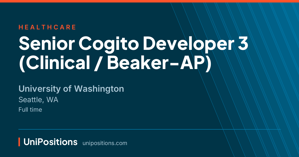 Senior Cogito Developer 3 (Clinical / Beaker-AP) at University of Washington, Seattle, WA