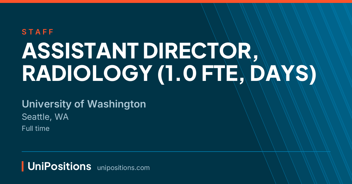 ASSISTANT DIRECTOR, RADIOLOGY (1.0 FTE, DAYS) at University of Washington, Seattle, WA