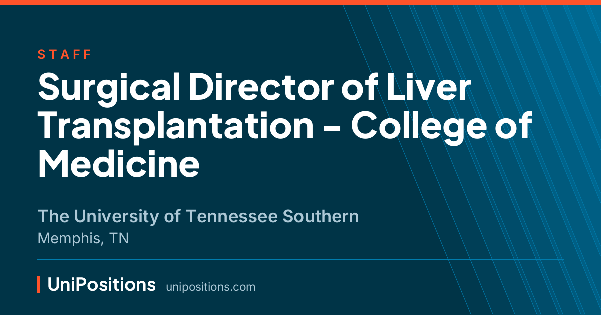 Surgical Director of Liver Transplantation - College of Medicine at The University of Tennessee Southern, Memphis, TN
