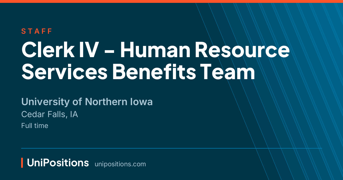 Clerk IV - Human Resource Services Benefits Team at University of Northern Iowa, Cedar Falls, IA