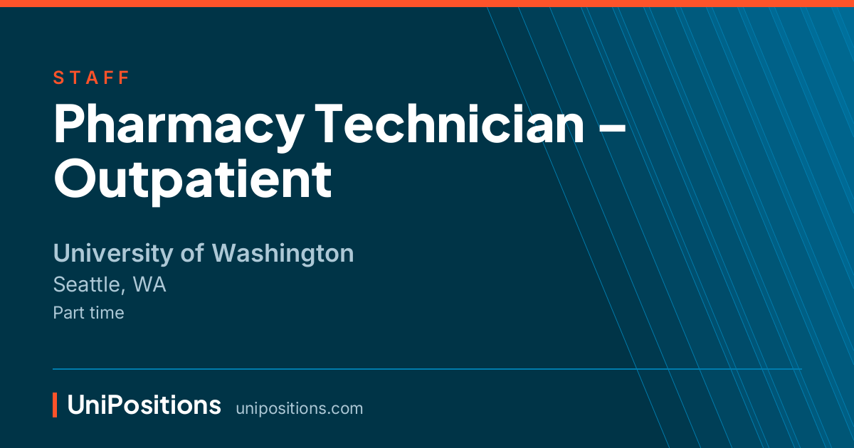 Pharmacy Technician – Outpatient at University of Washington, Seattle, WA