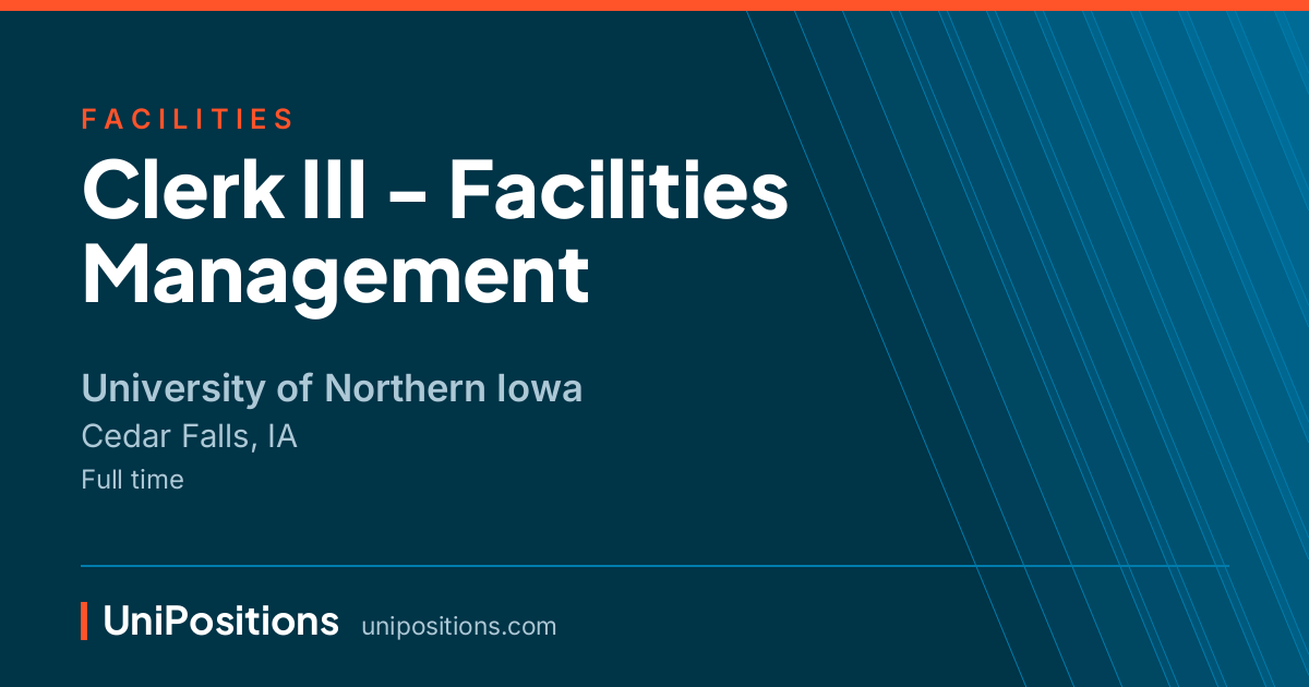 Clerk III - Facilities Management at University of Northern Iowa, Cedar Falls, IA