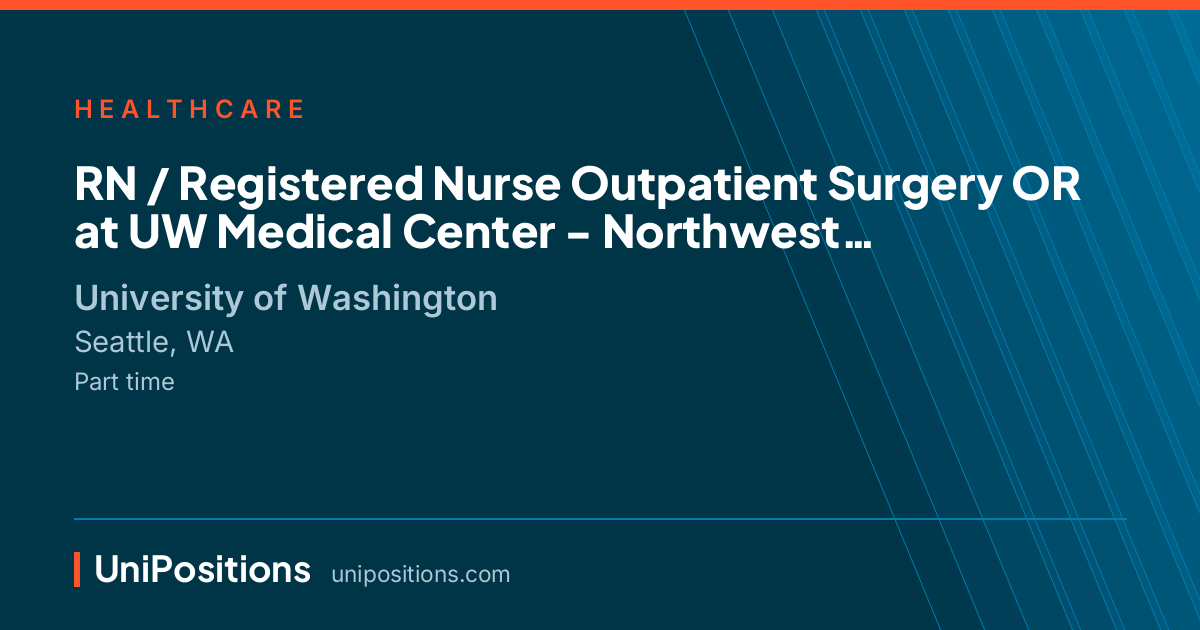 RN / Registered Nurse Outpatient Surgery OR at UW Medical Center -  Northwest at University of Washington, Seattle, WA