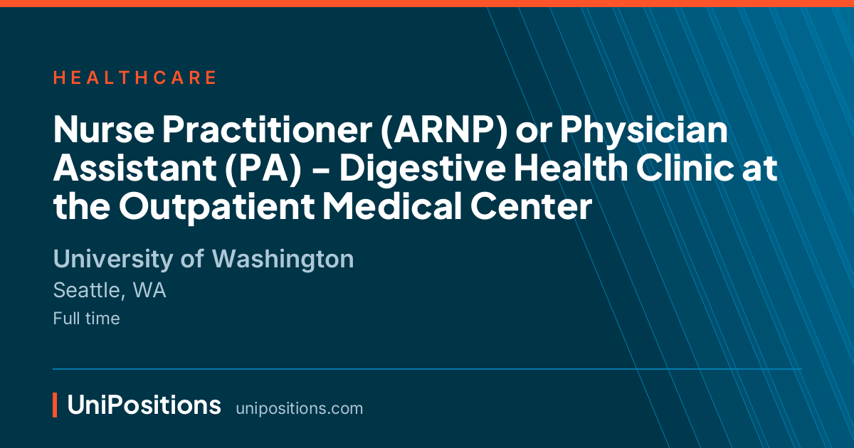 Nurse Practitioner (ARNP) or Physician Assistant (PA) - Digestive Health Clinic at the Outpatient Medical Center at University of Washington, Seattle, WA