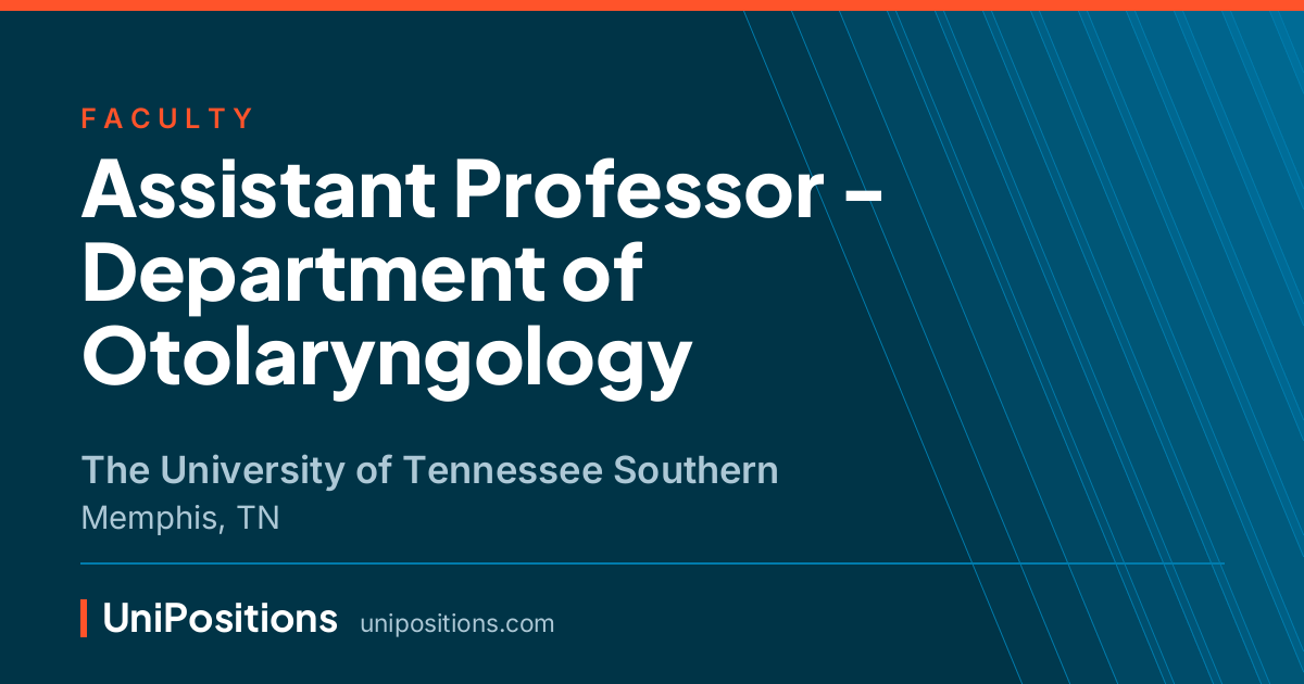Assistant Professor - Department of Otolaryngology at The University of Tennessee Southern, Memphis, TN