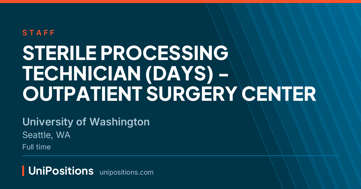 STERILE PROCESSING TECHNICIAN (DAYS) - OUTPATIENT SURGERY CENTER at University of Washington, Seattle, WA