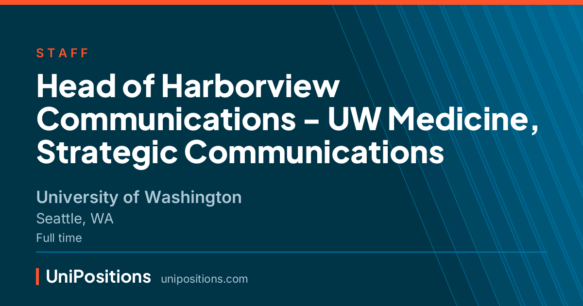 Head of Harborview Communications - UW Medicine, Strategic Communications at University of Washington, Seattle, WA