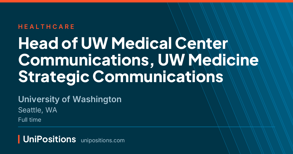 Head of UW Medical Center Communications, UW Medicine Strategic Communications at University of Washington, Seattle, WA