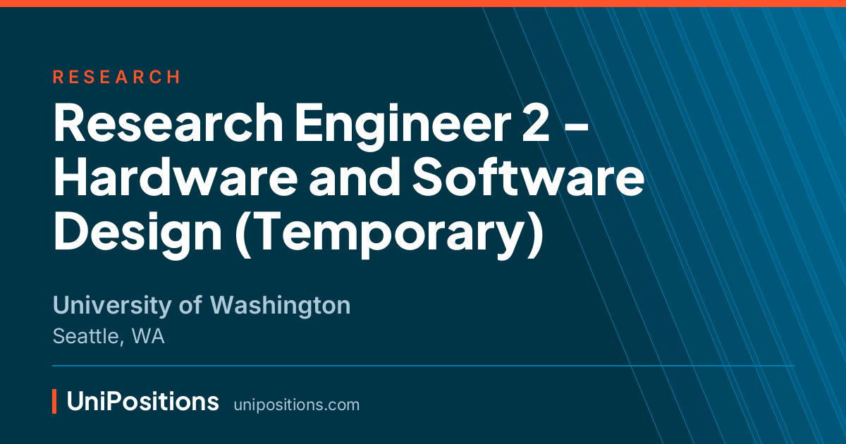Research Engineer 2 - Hardware and Software Design (Temporary) at University of Washington, Seattle, WA