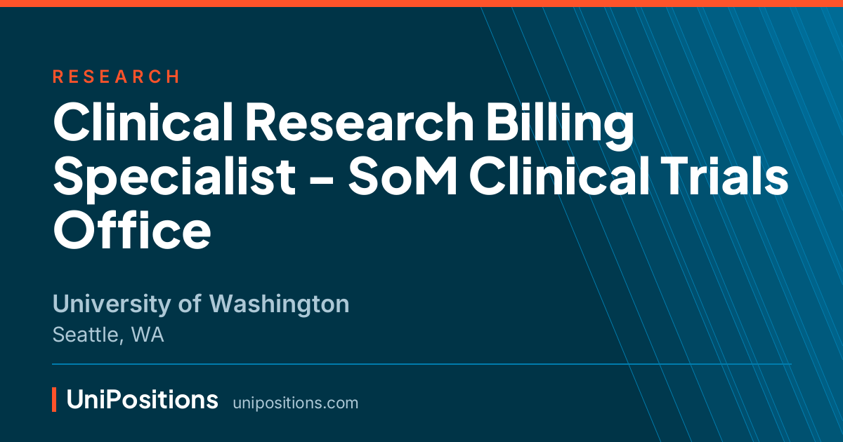 Clinical Research Billing Specialist - SoM Clinical Trials Office at University of Washington, Seattle, WA