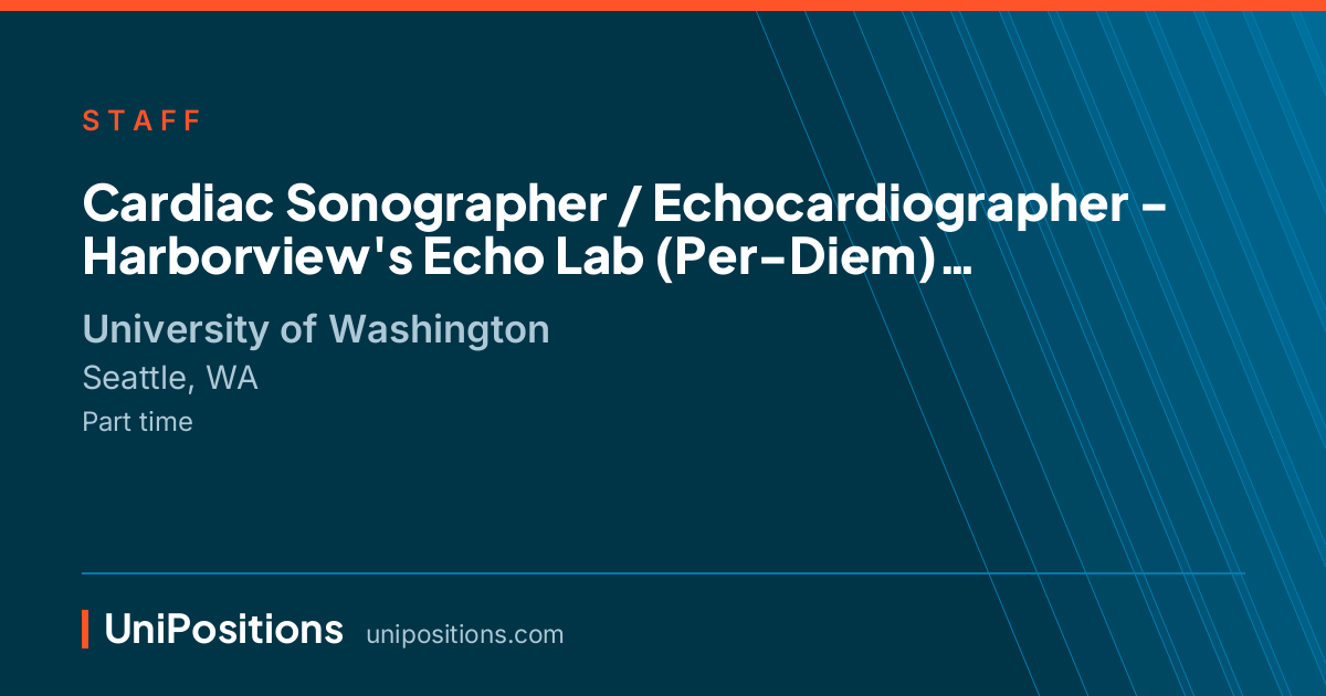 Cardiac Sonographer / Echocardiographer  - Harborview's Echo Lab (Per-Diem) at University of Washington, Seattle, WA