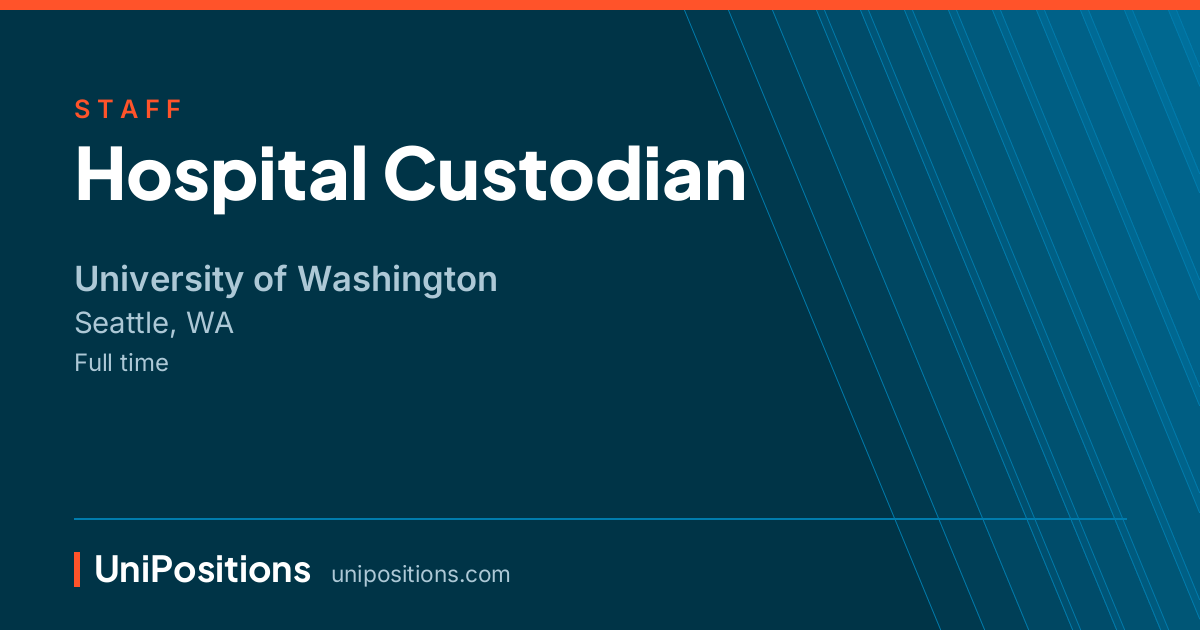 Hospital Custodian at University of Washington, Seattle, WA