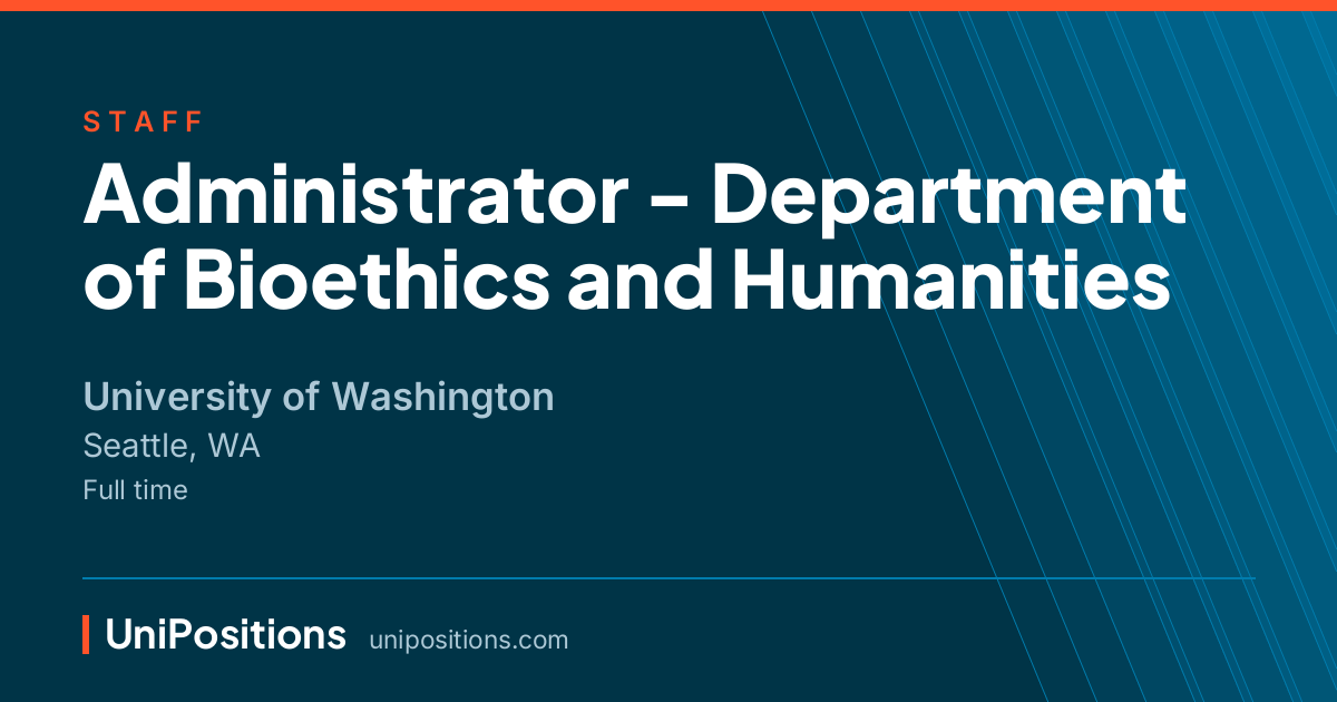 Administrator - Department of Bioethics and Humanities at University of Washington, Seattle, WA