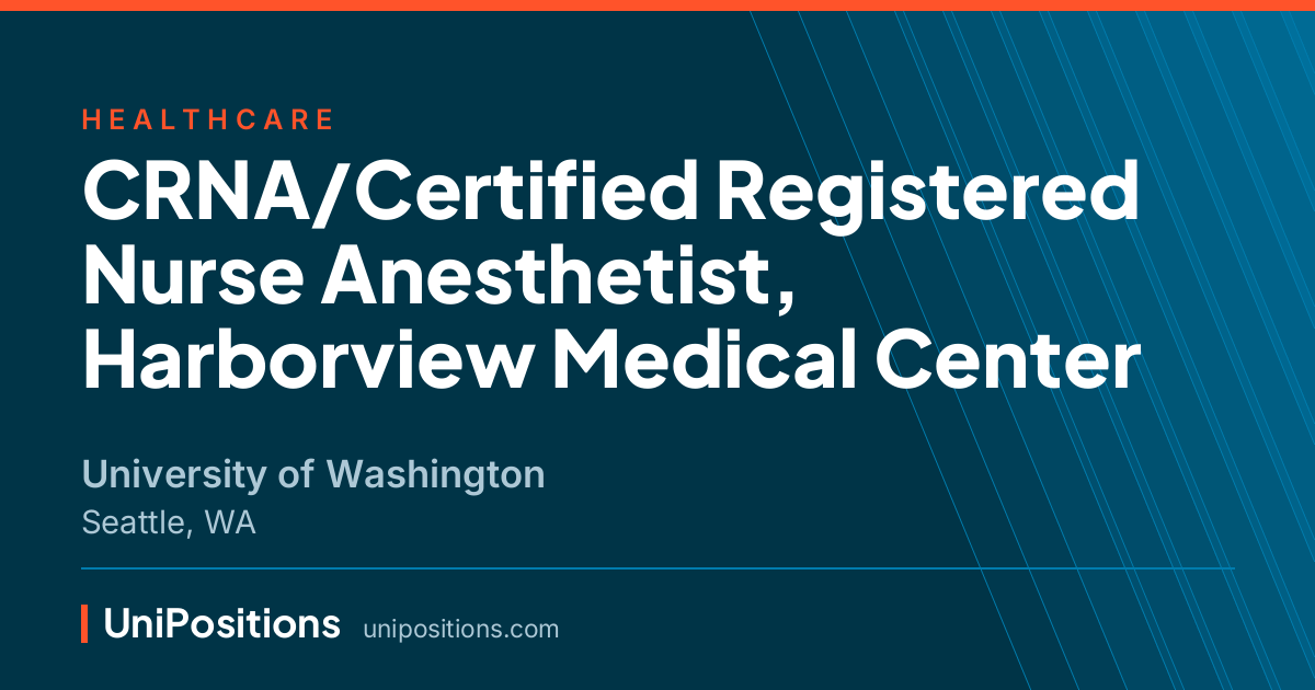 CRNA/Certified Registered Nurse Anesthetist, Harborview Medical Center at University of Washington, Seattle, WA