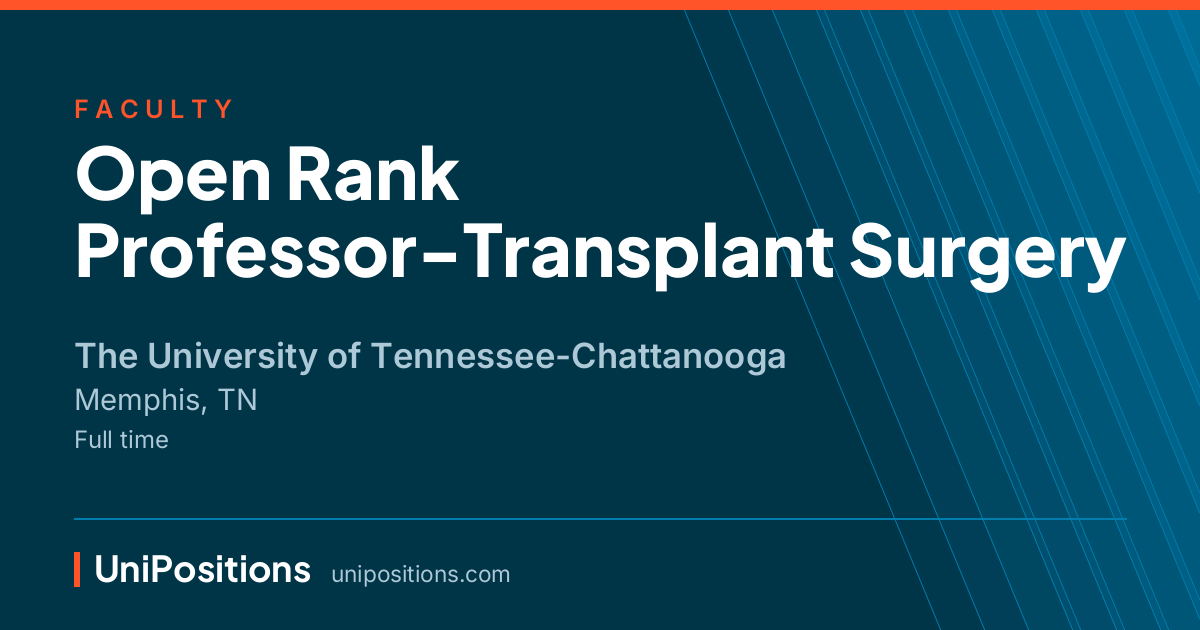 Open Rank Professor-Transplant Surgery at The University of Tennessee-Chattanooga, Memphis, TN