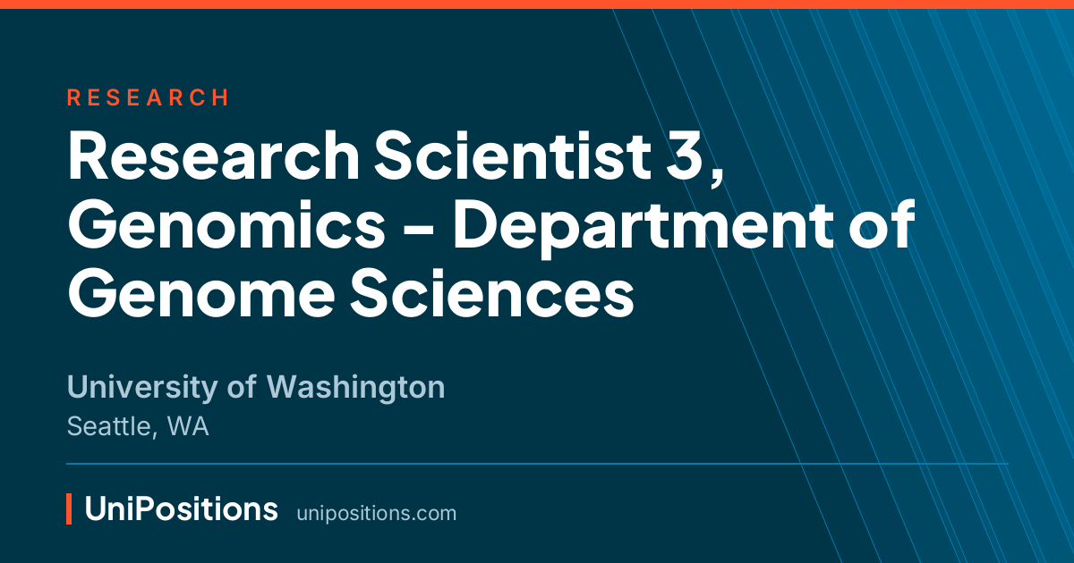 Research Scientist 3, Genomics - Department of Genome Sciences at University of Washington, Seattle, WA