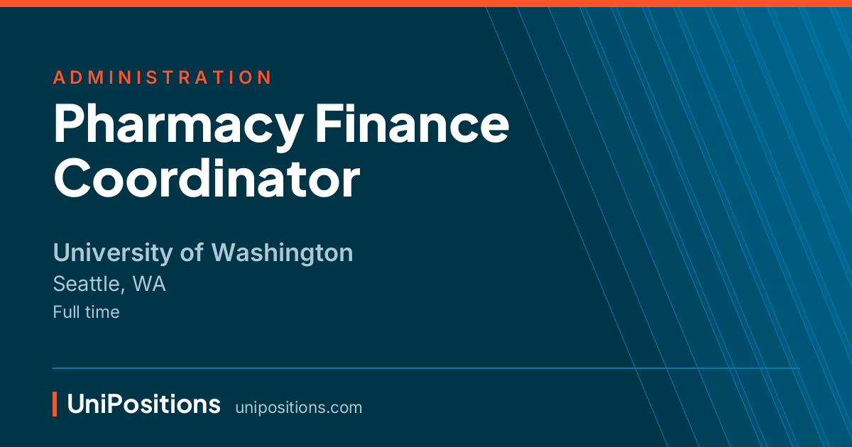 Pharmacy Finance Coordinator at University of Washington, Seattle, WA
