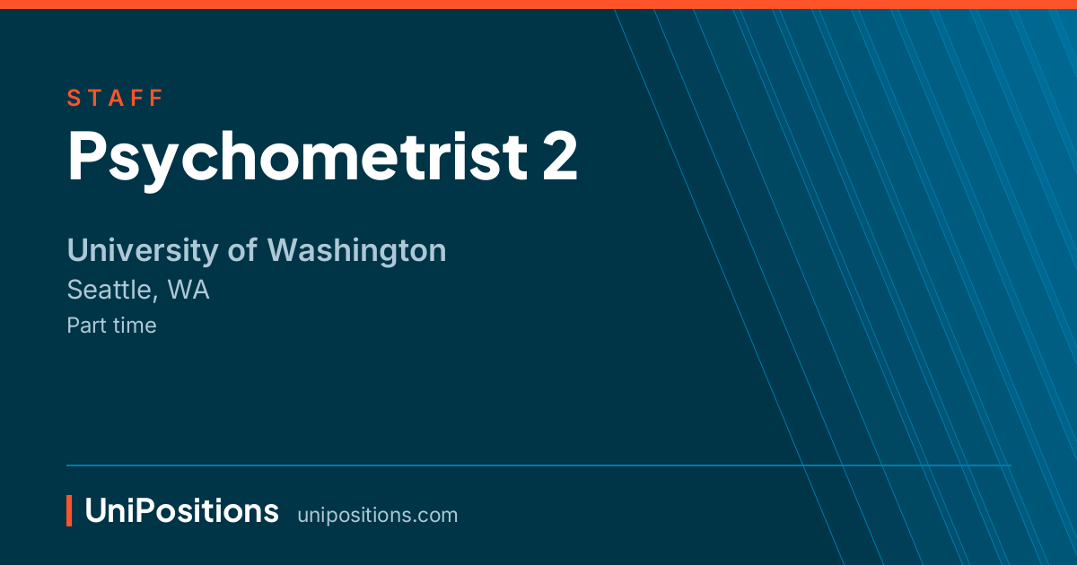 Psychometrist 2 at University of Washington, Seattle, WA