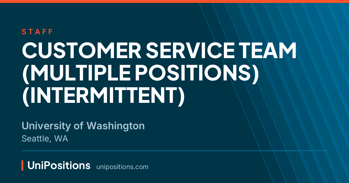 CUSTOMER SERVICE TEAM (MULTIPLE POSITIONS) (INTERMITTENT) at University of Washington, Seattle, WA