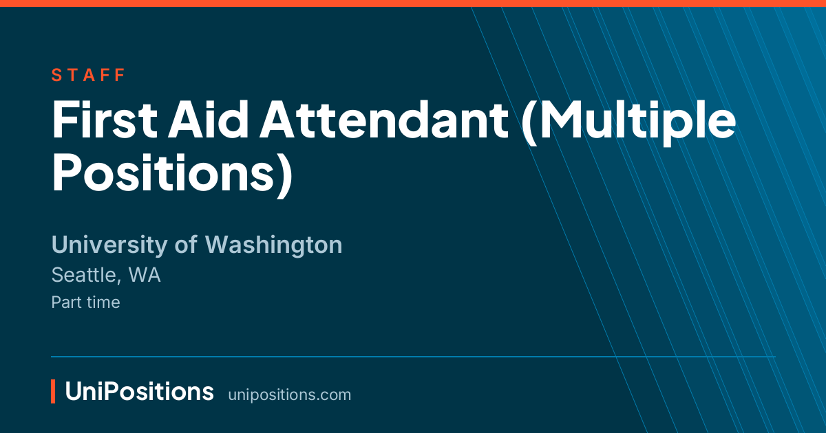 First Aid Attendant (Multiple Positions) at University of Washington, Seattle, WA