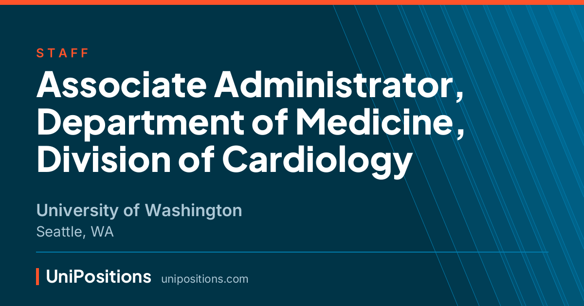 Associate Administrator, Department of Medicine, Division of Cardiology at University of Washington, Seattle, WA