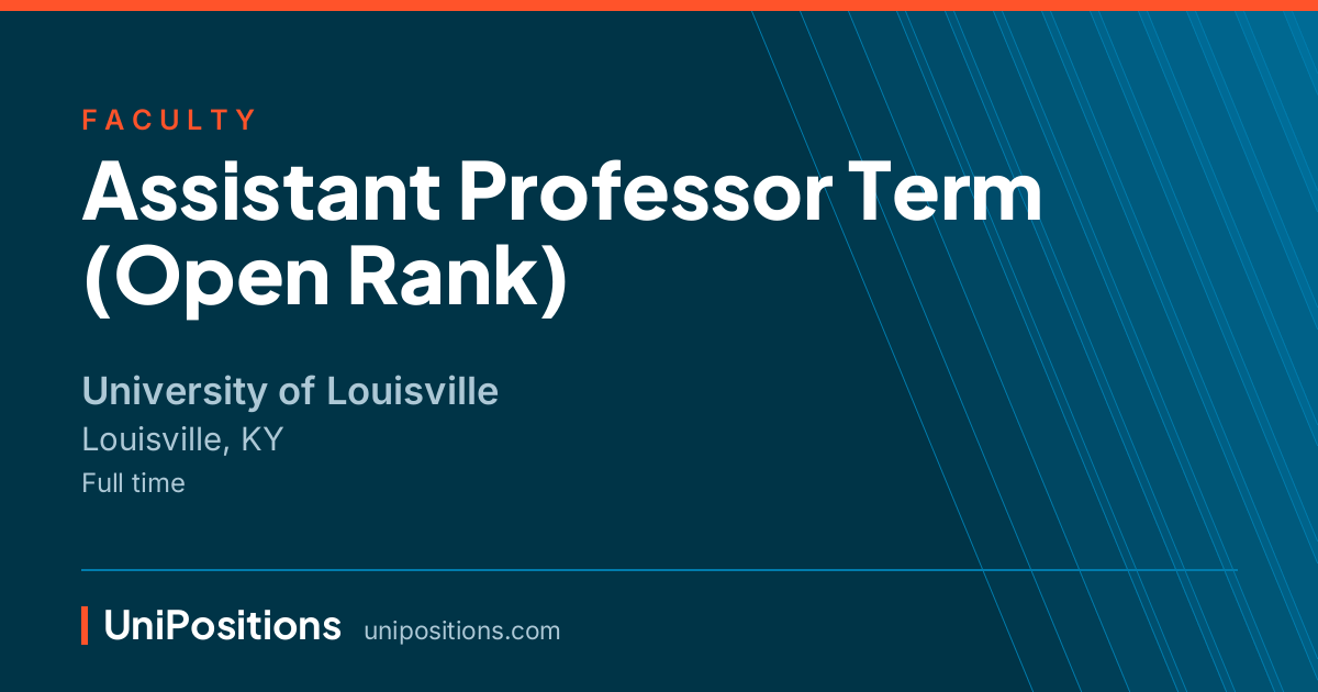 Assistant Professor Term (Open Rank) at University of Louisville, Louisville, KY