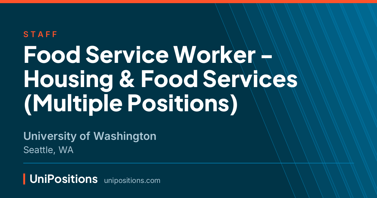 Food Service Worker - Housing & Food Services (Multiple Positions) at University of Washington, Seattle, WA