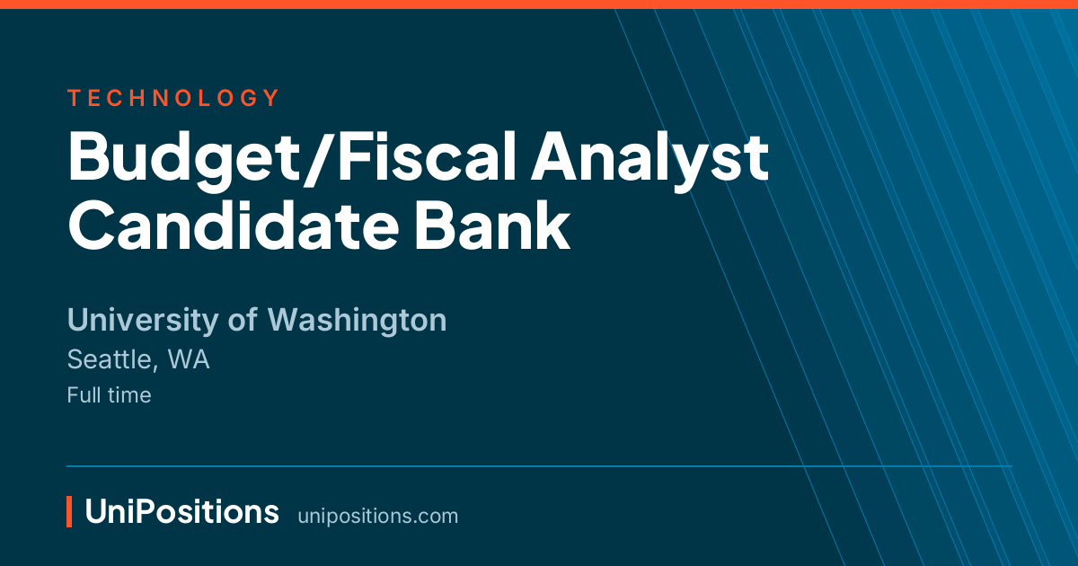 Budget/Fiscal Analyst Candidate Bank at University of Washington, Seattle, WA