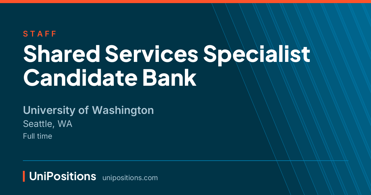 Shared Services Specialist Candidate Bank at University of Washington, Seattle, WA