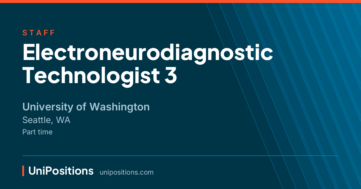 Electroneurodiagnostic Technologist 3 at University of Washington, Seattle, WA