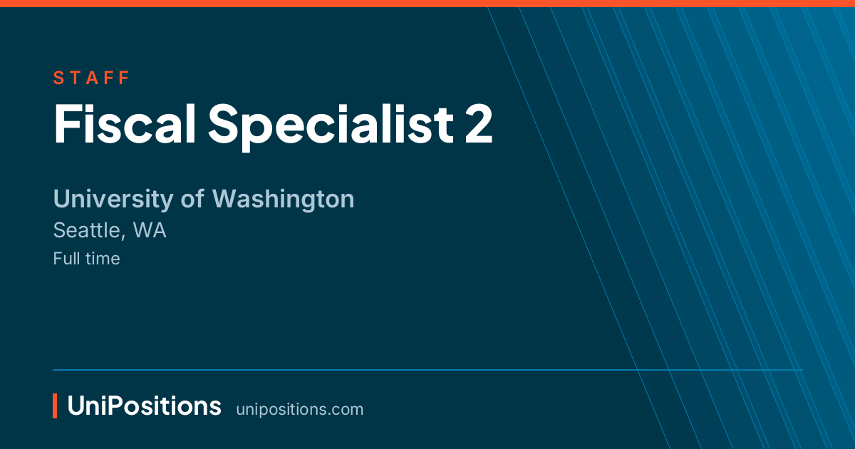 Fiscal Specialist 2 at University of Washington, Seattle, WA