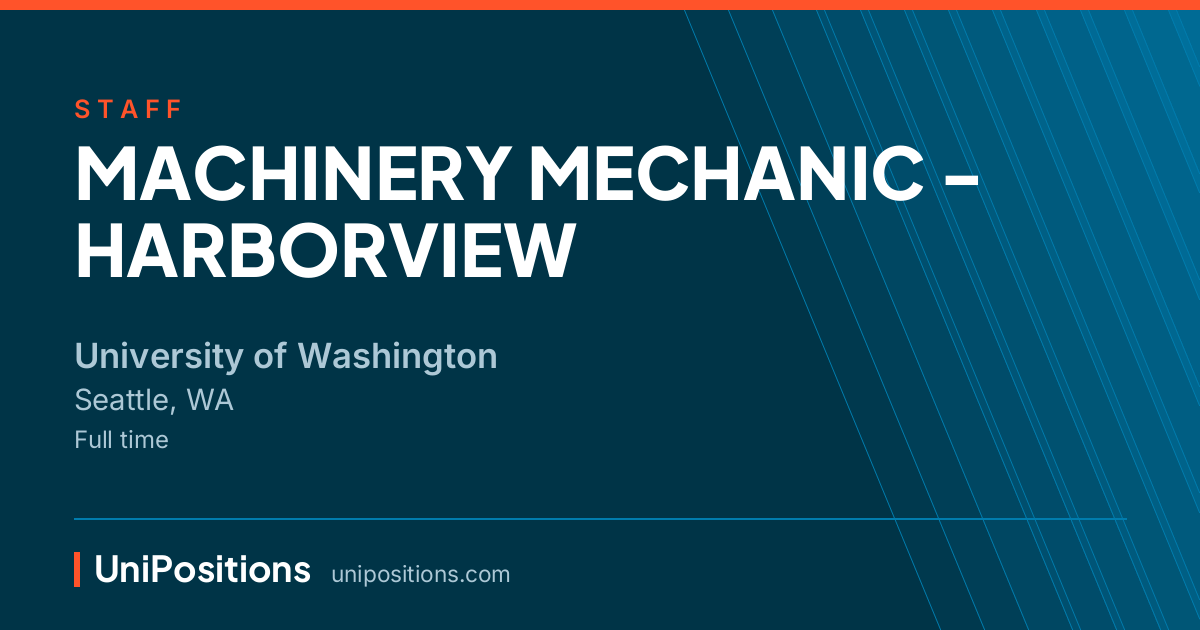 MACHINERY MECHANIC - HARBORVIEW at University of Washington, Seattle, WA