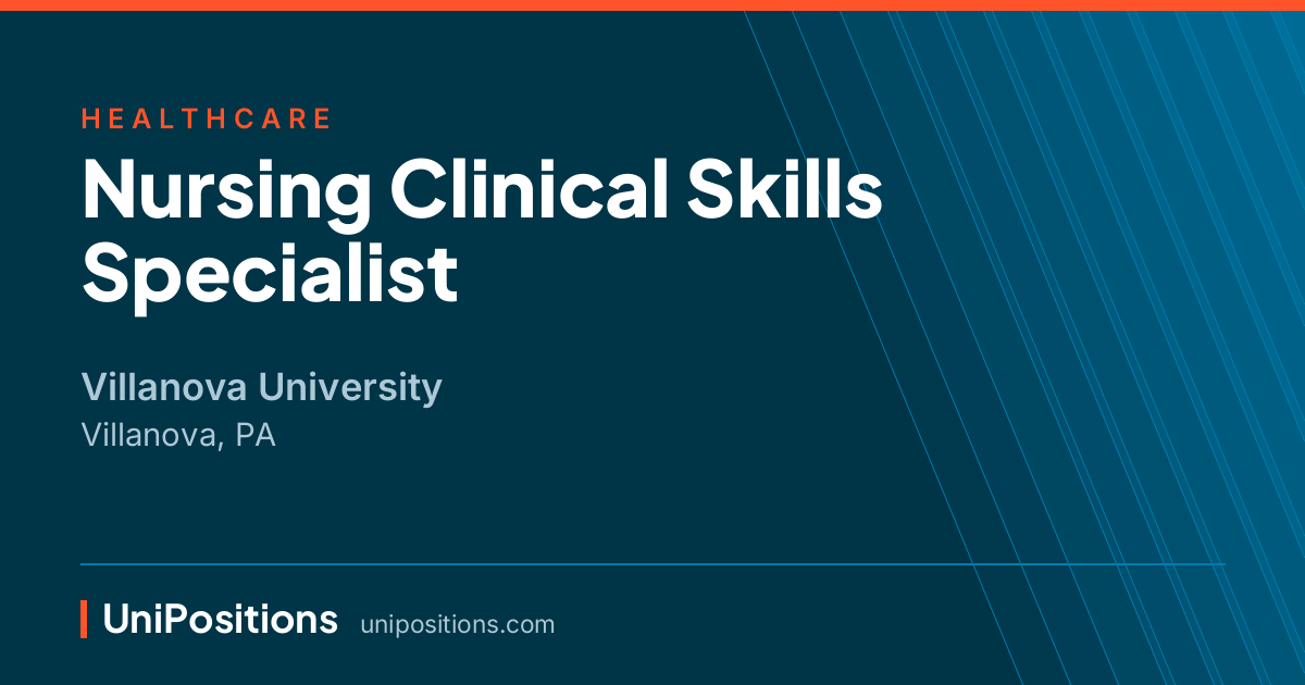 Nursing Clinical Skills Specialist at Villanova University, Villanova, PA